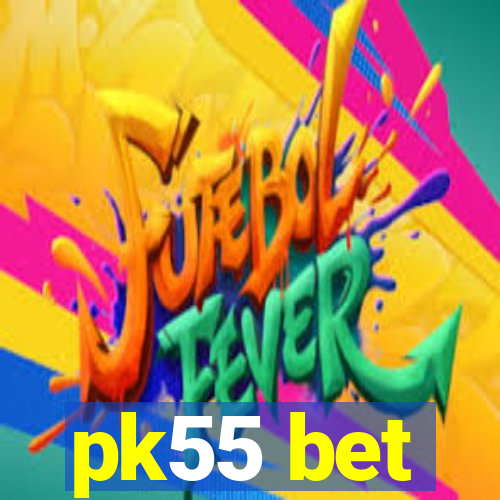 pk55 bet